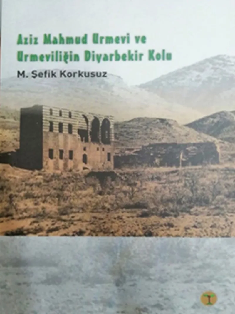 Aziz Mahmud Urmevi ve Urmeviliğin Diyarbekir Kolu