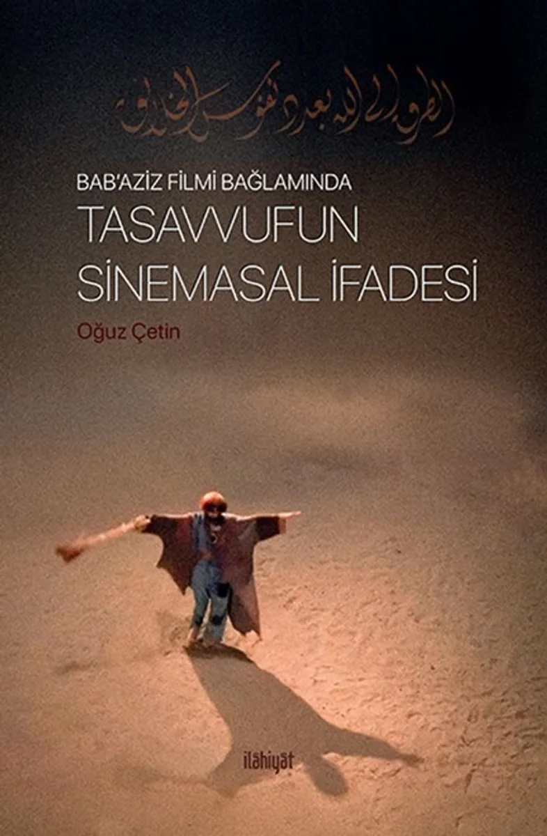 Bab'Aziz Filmi Bağlamında Tasavvufun Sinemasal İfadesi