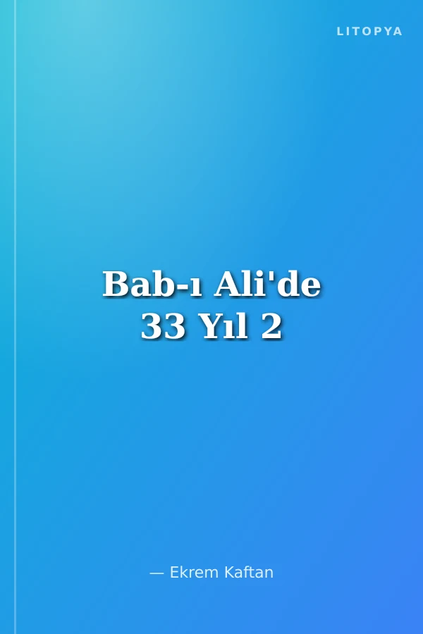 Bab-ı Ali'de 33 Yıl 2