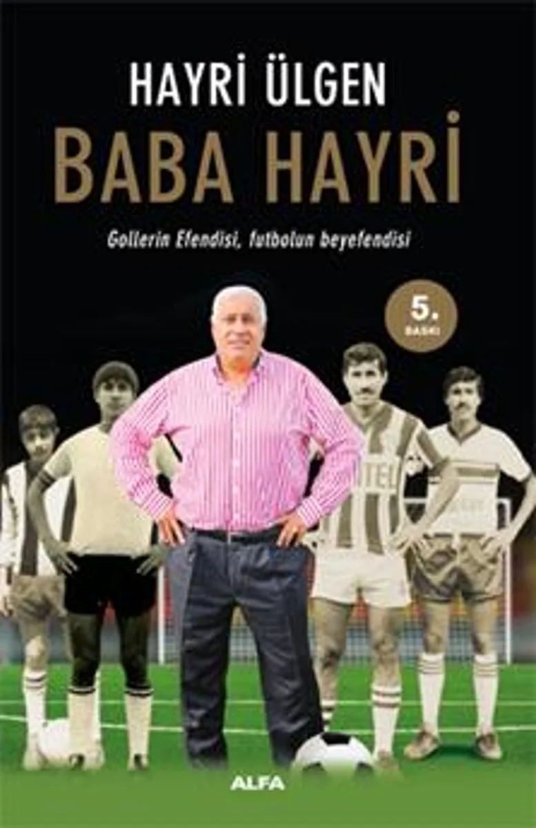 Baba Hayri Gollerin Efendisi, Futbolun Efendisi