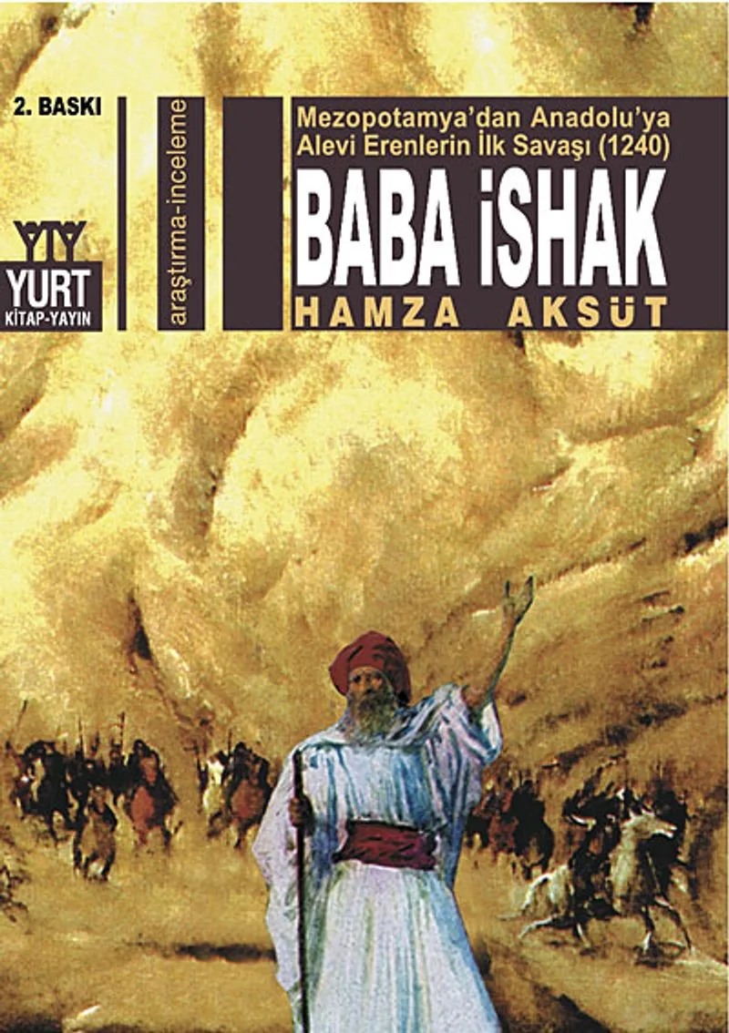 Baba İshak Mezopotamya'dan Anadolu'ya Alevi Erenlerin İlk Savaşı (1240)