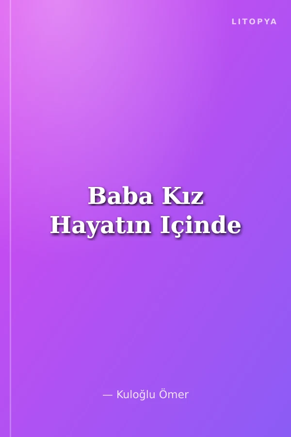 Baba Kız Hayatın Içinde