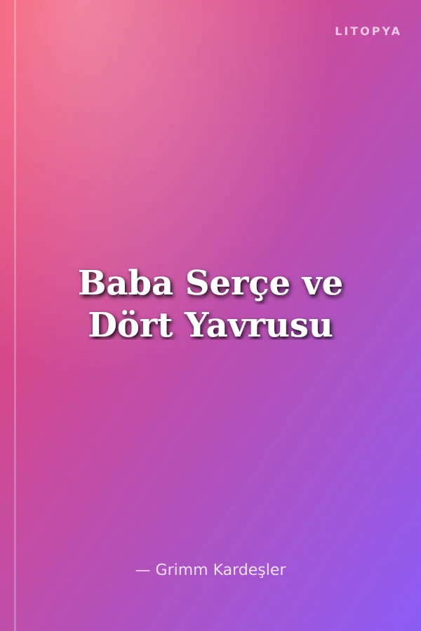 Baba Serçe ve Dört Yavrusu