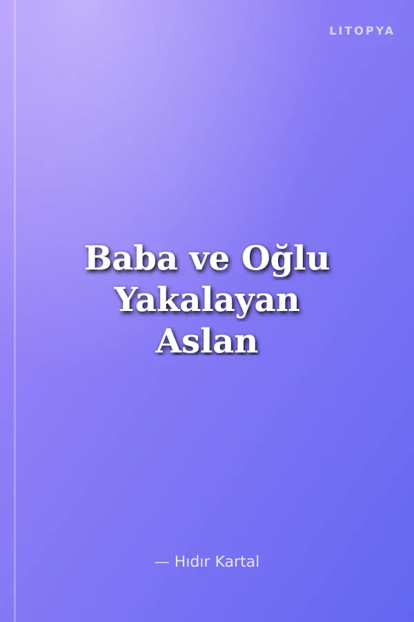 Baba ve Oğlu Yakalayan Aslan