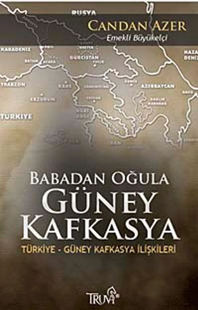 Babadan Oğula Güney Kafkasya Türkiye-Güney Kafkasya İlişkileri