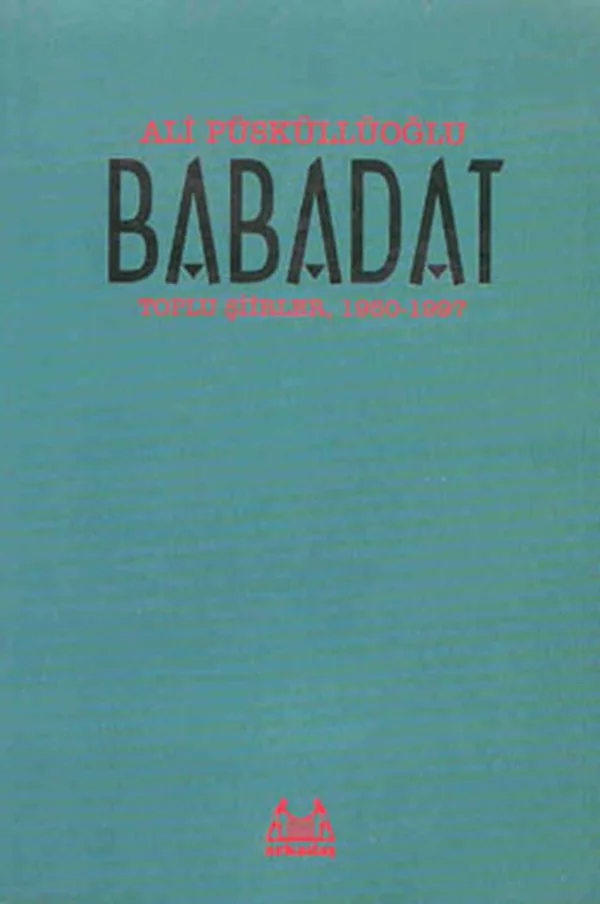 Babadat Toplu Şiirler (1950-1997 )