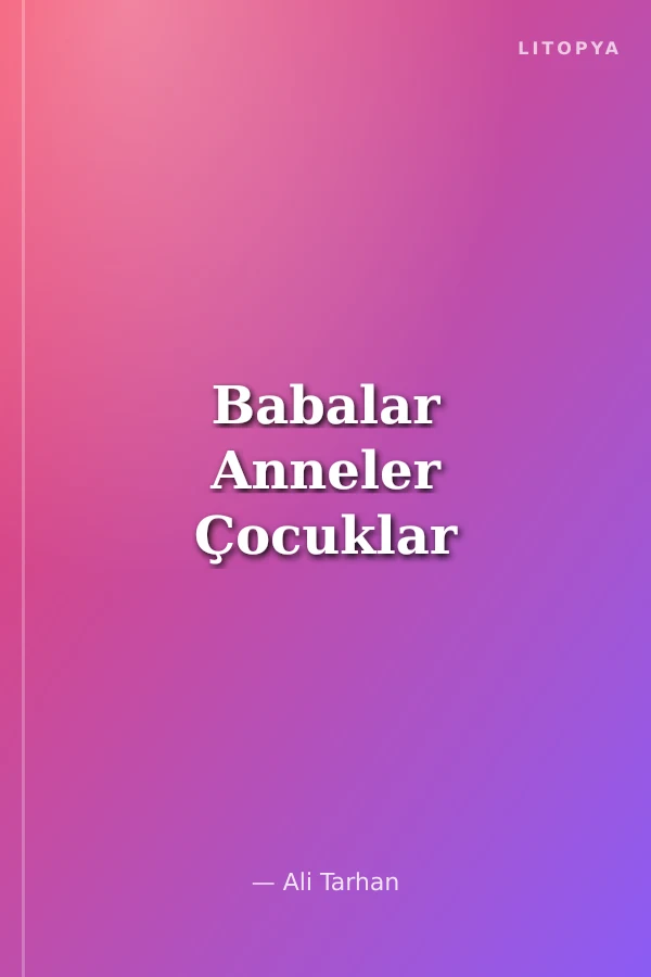 Babalar Anneler Çocuklar