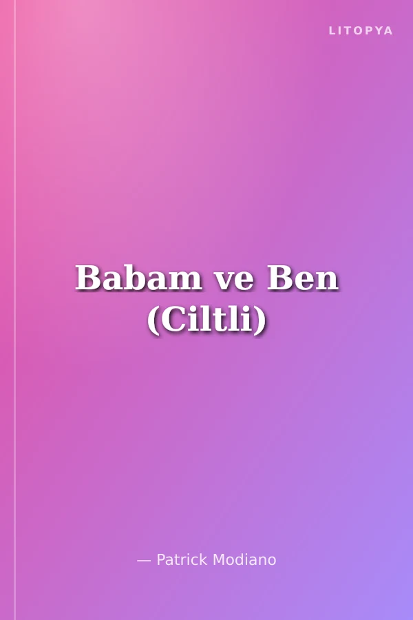 Babam ve Ben (Ciltli)