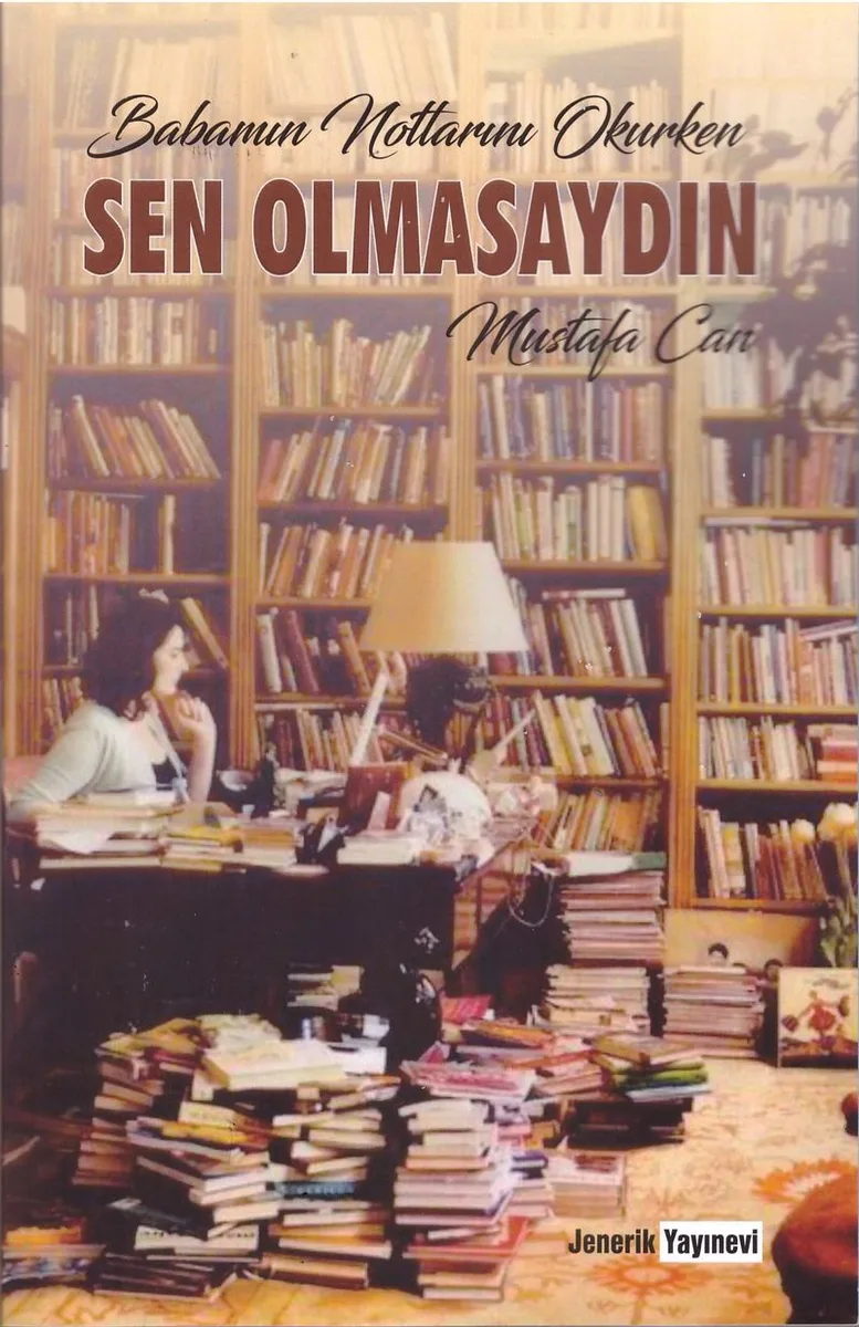 Babamın Notlarını Okurken Sen Olmasaydın