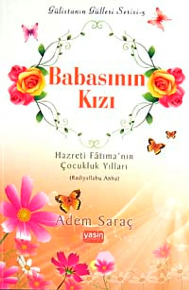 Babasının Kızı Hazreti Fatıma'nın Çocukluk Yılları (Radıyallahu Anha)