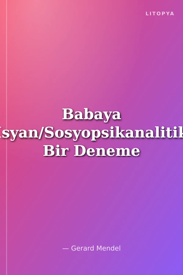 Babaya İsyan/Sosyopsikanalitik Bir Deneme