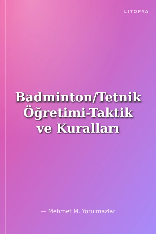 Badminton/Tetnik Öğretimi-Taktik ve Kuralları