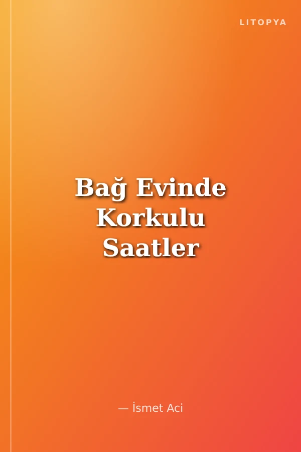 Bağ Evinde Korkulu Saatler
