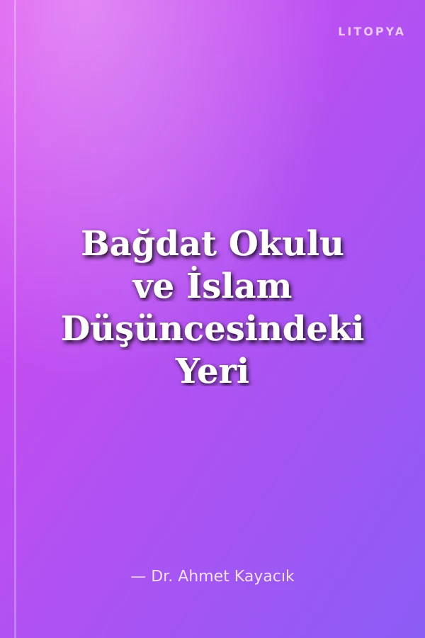 Bağdat Okulu ve İslam Düşüncesindeki Yeri