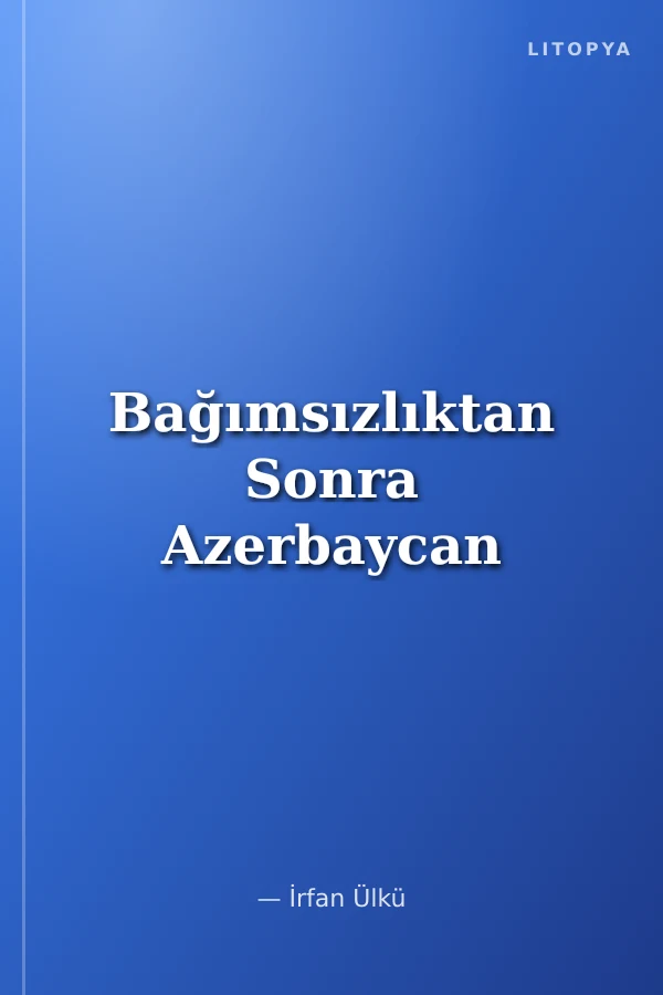 Bağımsızlıktan Sonra Azerbaycan