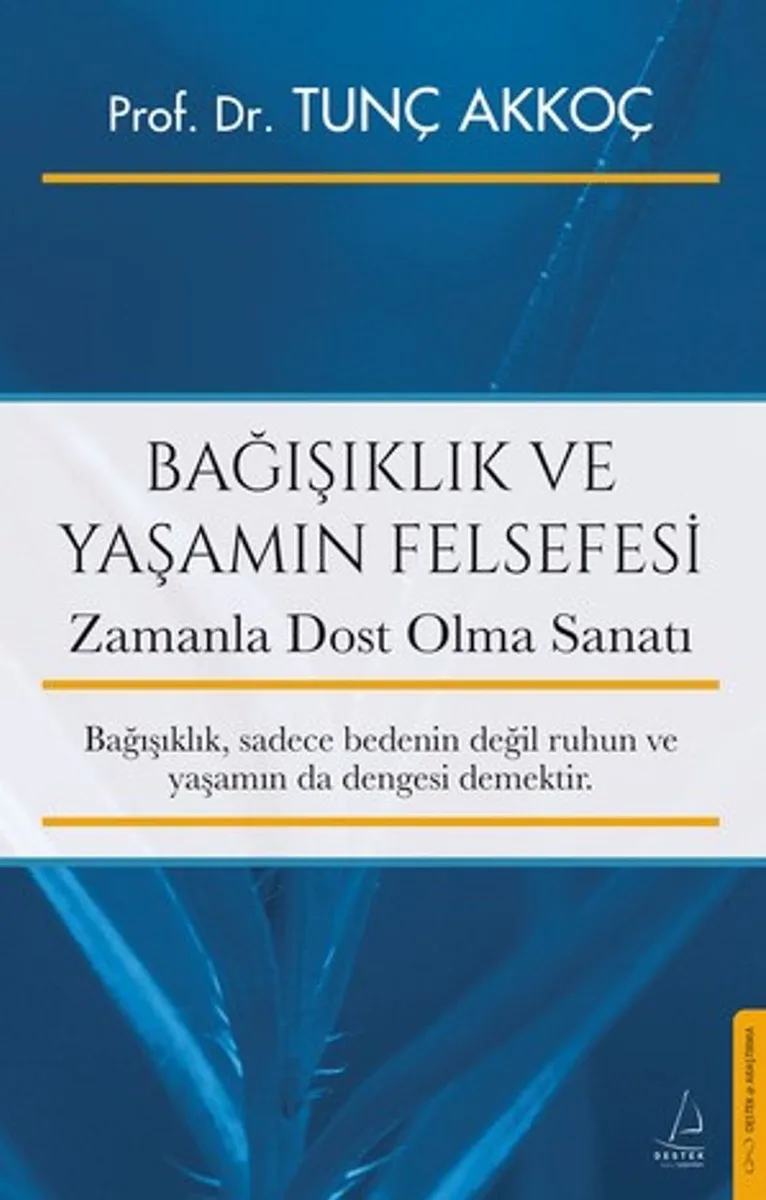 Bağışıklık ve Yaşamın Felsefesi Zamanla Dost Olma Sanatı