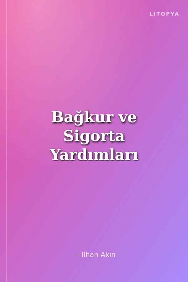 Bağkur ve Sigorta Yardımları
