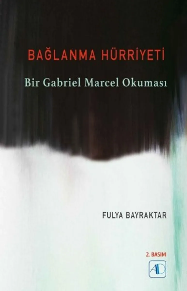 Bağlanma Hürriyeti Bir Gabriel Marcel Okuması