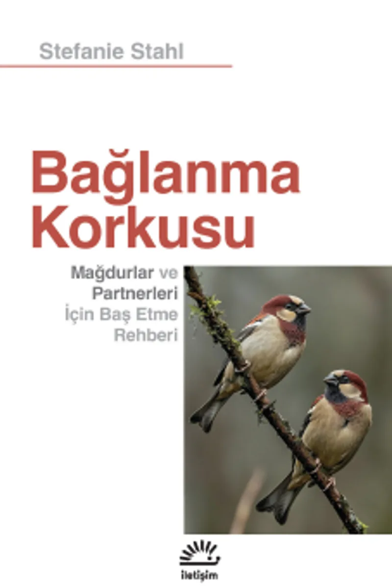 Bağlanma Korkusu Mağdurlar ve Partnerleri İçin Baş Etme Rehberi