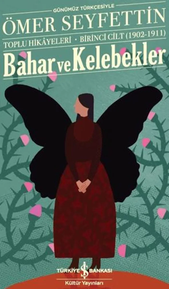 Bahar Ve Kelebekler Toplu Hikayeleri Günümüz Türkçesiyle Birinci Cilt (1902-1911)