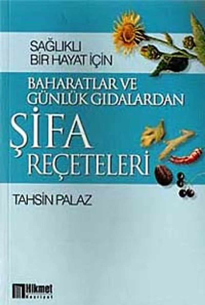 Baharatlar ve Günlük Gıdalardan Şifa Reçeteleri