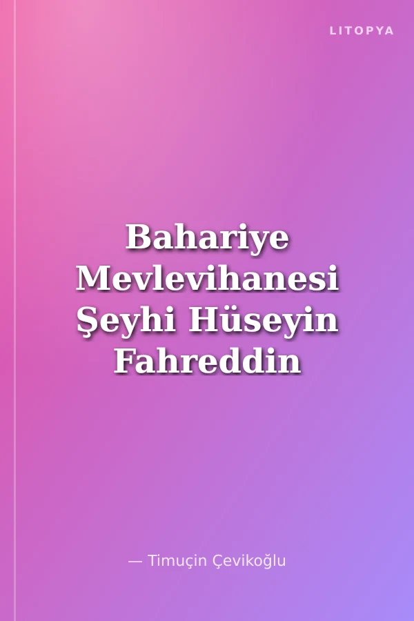 Bahariye Mevlevihanesi Şeyhi Hüseyin Fahreddin Dede Efendi