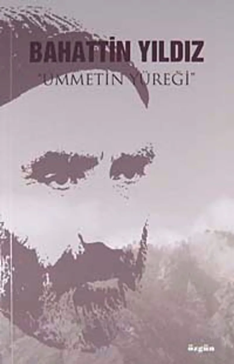 Bahattin Yıldız Ümmetin Yüreği