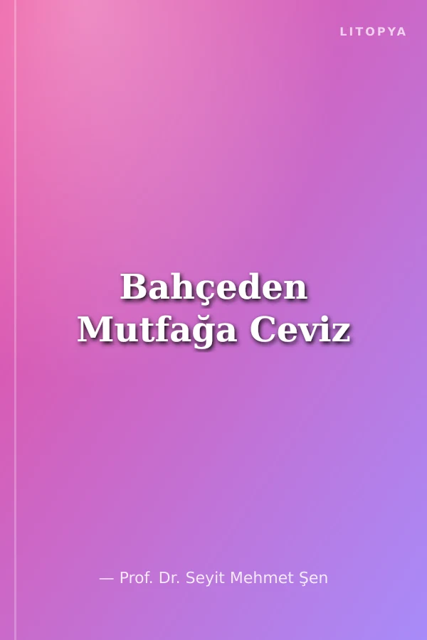 Bahçeden Mutfağa Ceviz