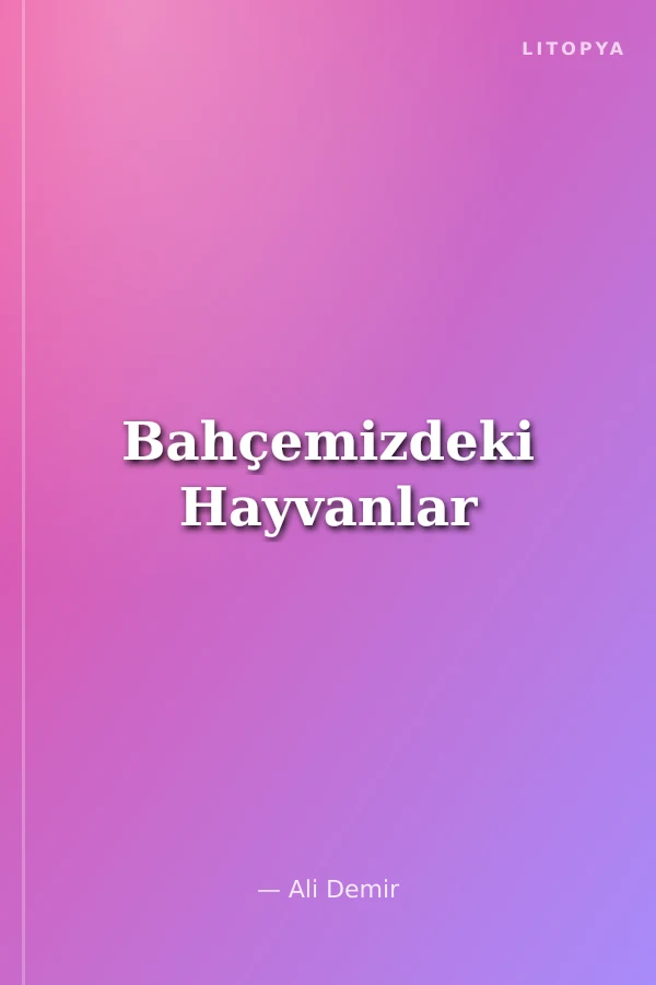Bahçemizdeki Hayvanlar