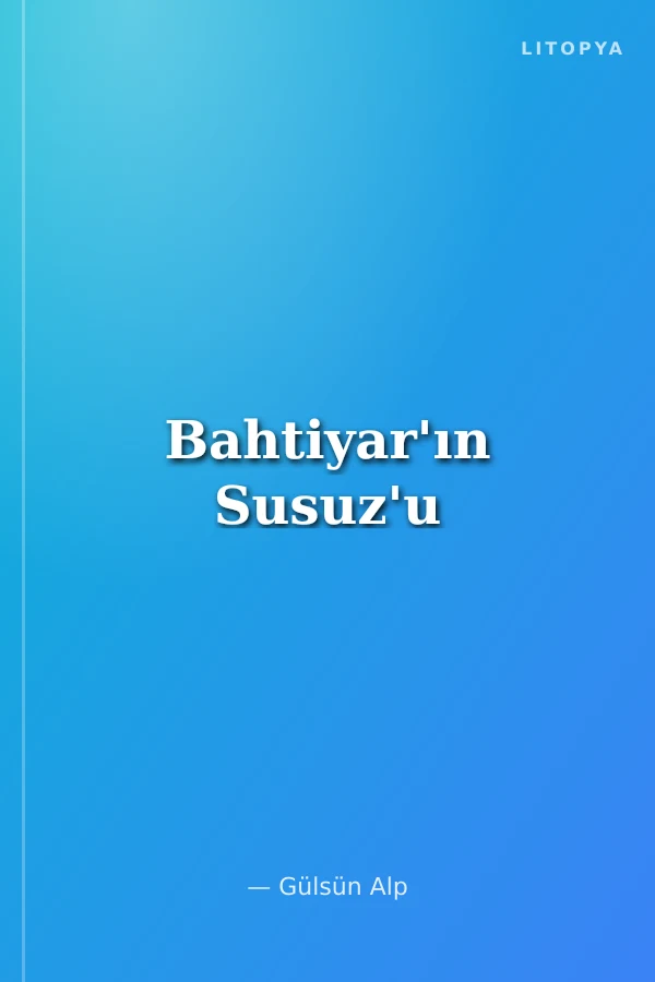 Bahtiyar'ın Susuz'u