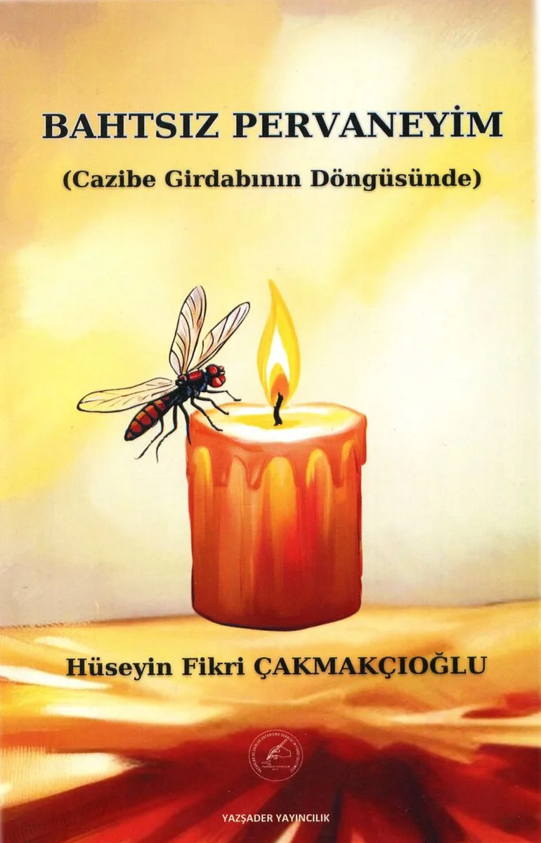 Bahtsız Pervaneyim (Cazibe Girdabının Döngüsünde)