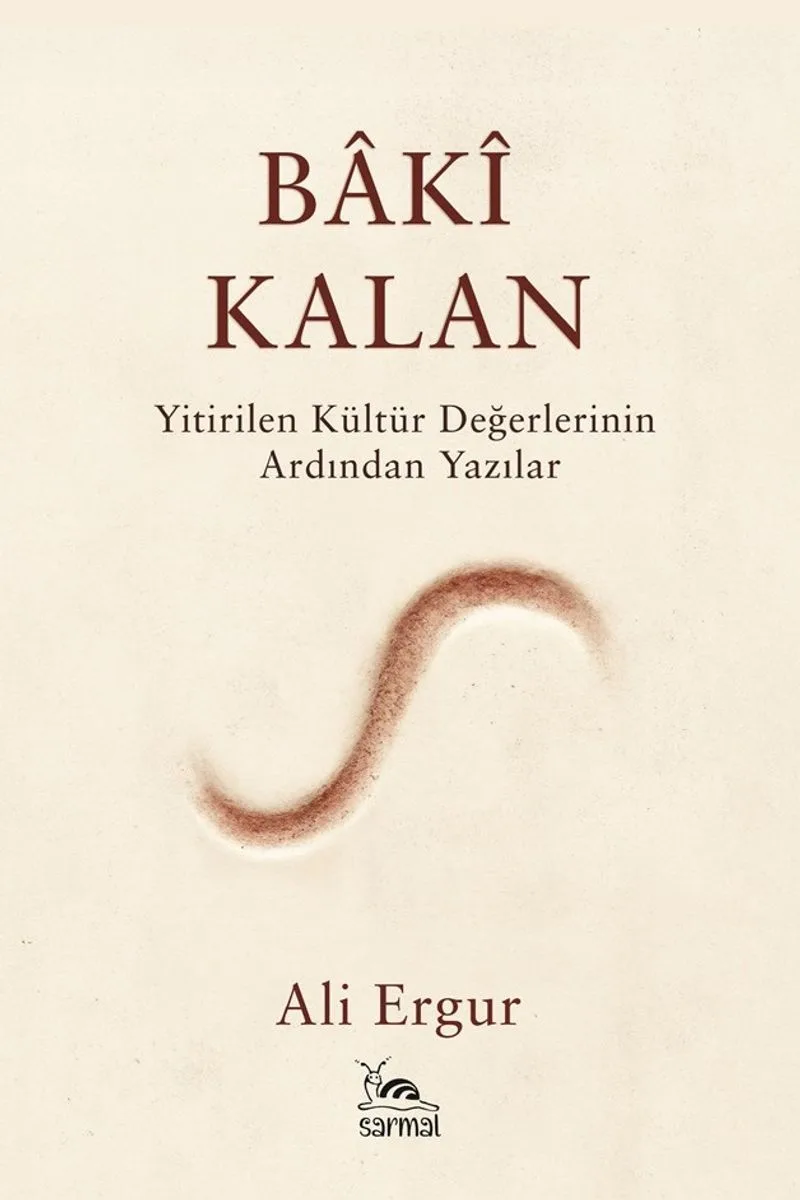 Bakî Kalan Yitirilen Kültür Değerlerinin Ardından Yazılar