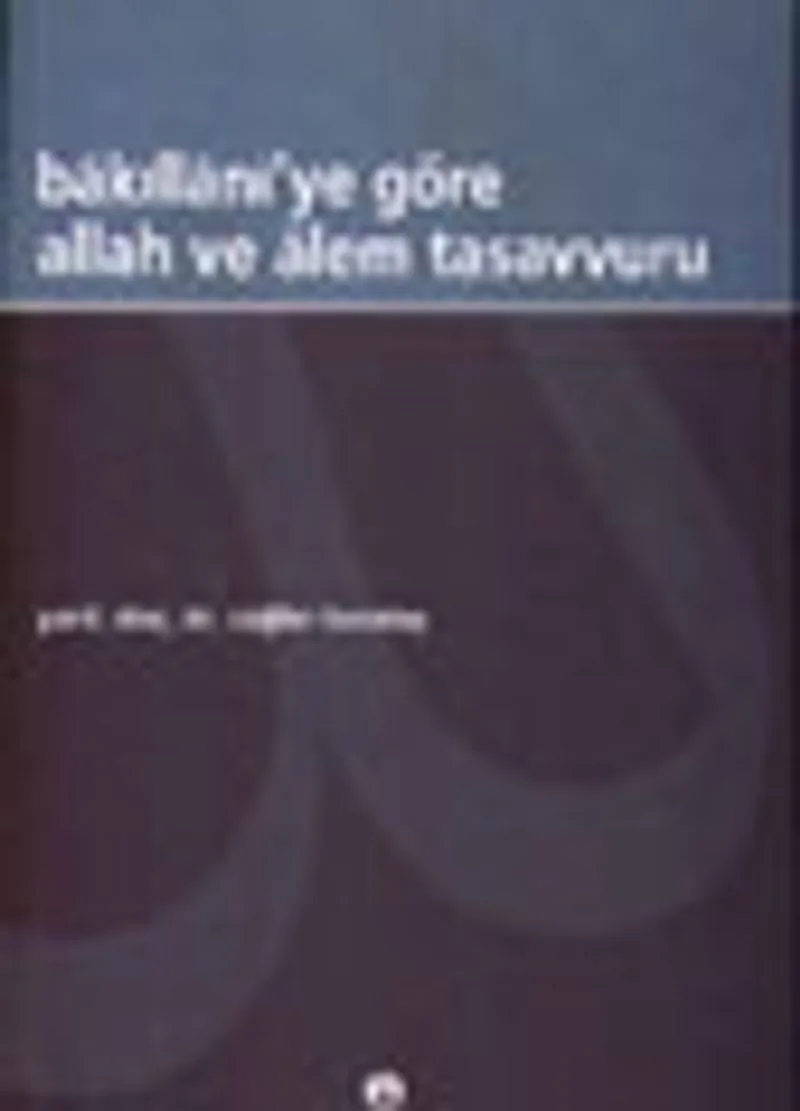 Bakıllani'ye Göre Allah ve Alem Tasavvuru