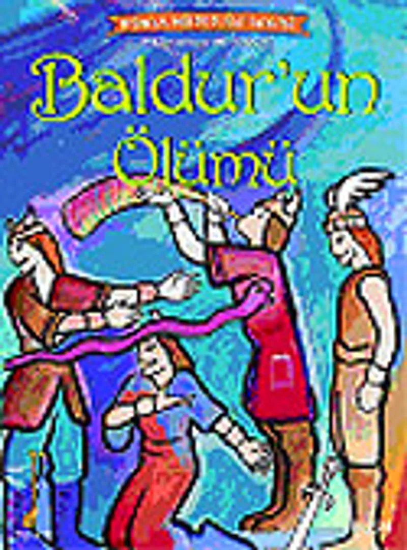 Baldur'un Ölümü / İskandinav Mitolojisi Dünya Mitolojisi Serisi