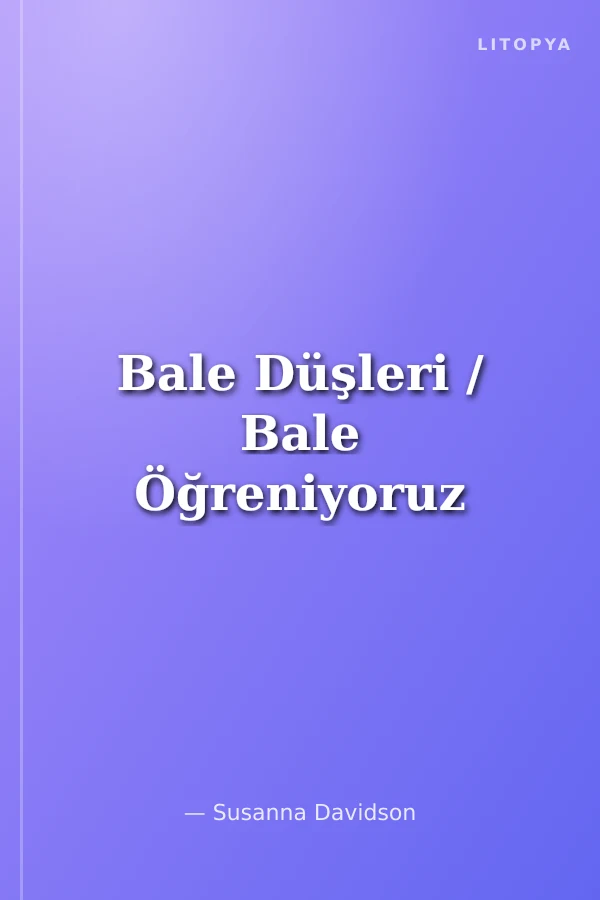 Bale Düşleri / Bale Öğreniyoruz
