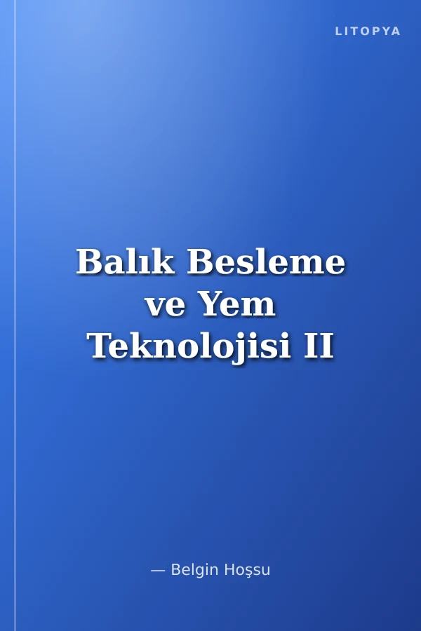 Balık Besleme ve Yem Teknolojisi II