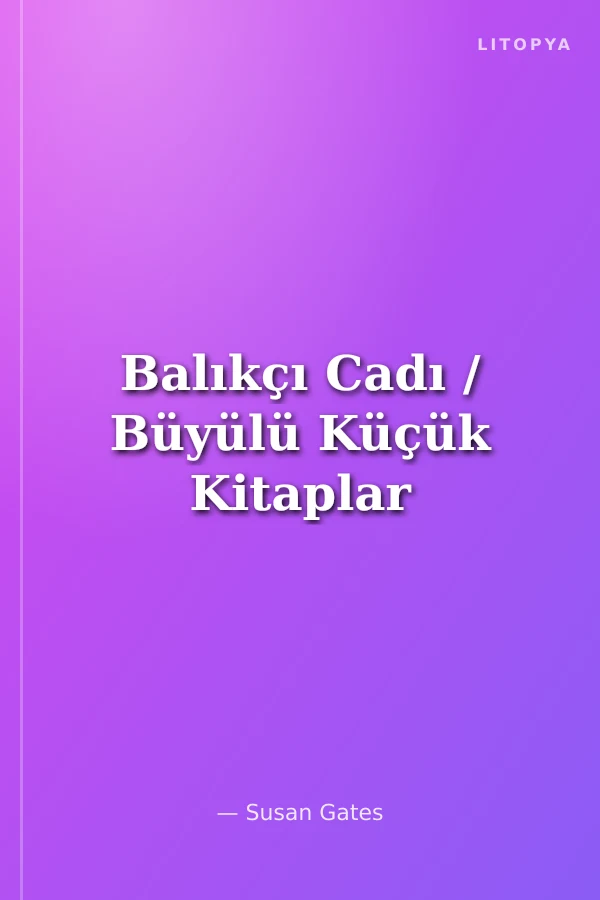 Balıkçı Cadı / Büyülü Küçük Kitaplar