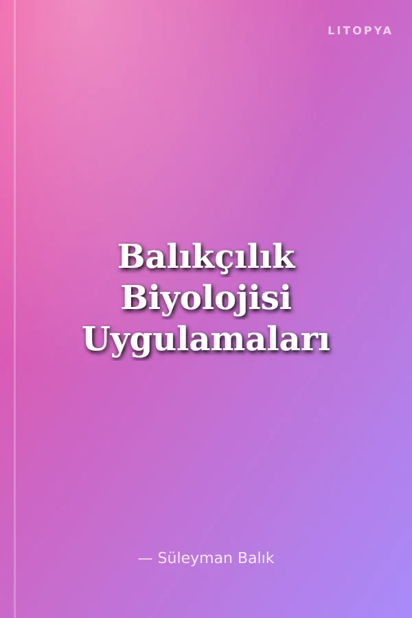 Balıkçılık Biyolojisi Uygulamaları