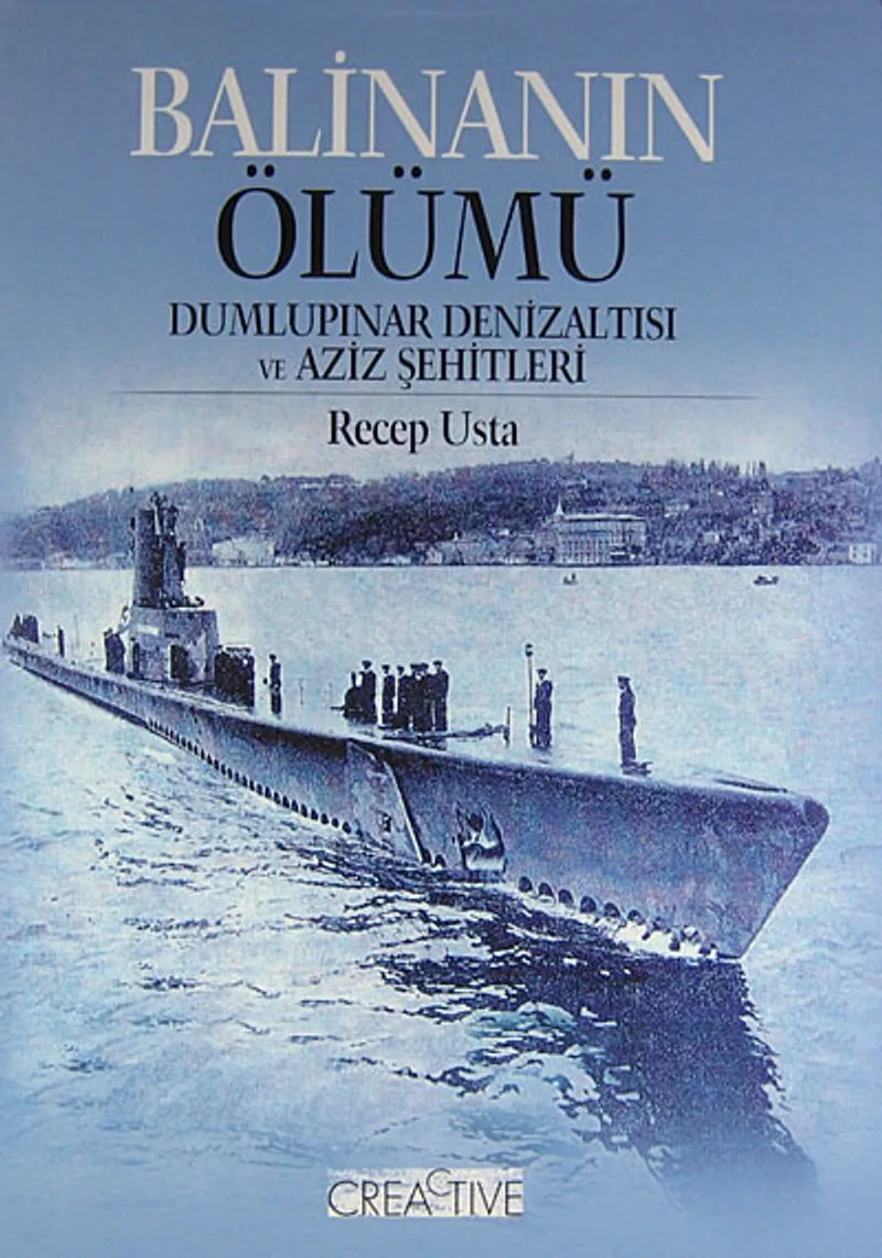 Balinanın Ölümü Dumlupınar Denizaltısı ve Aziz Şehitleri