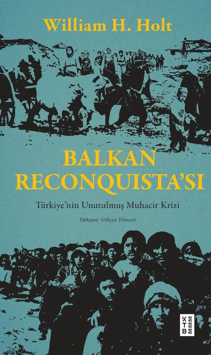 Balkan Reconquista'sı Türkiye'nin Unutulmuş Muhacir Krizi