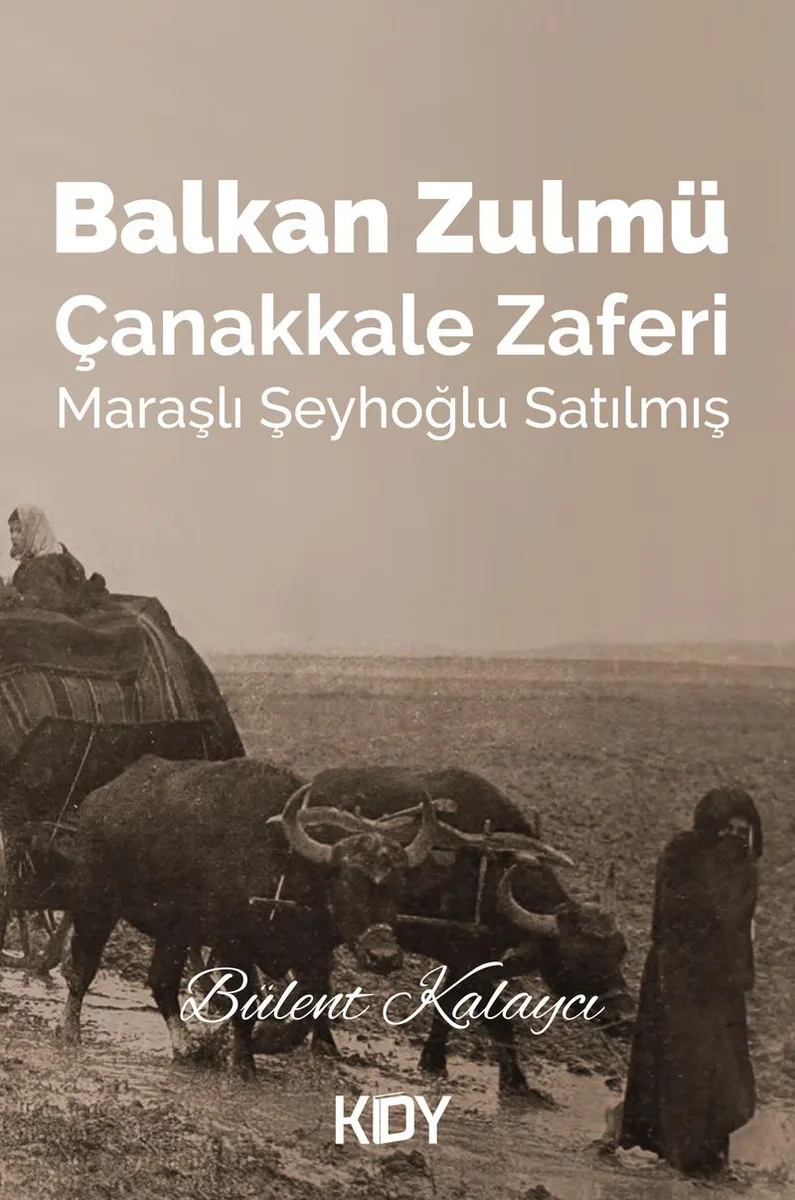 Balkan Zulmü, Çanakkale Zaferi Maraşlı Şeyhoğlu Satılmış