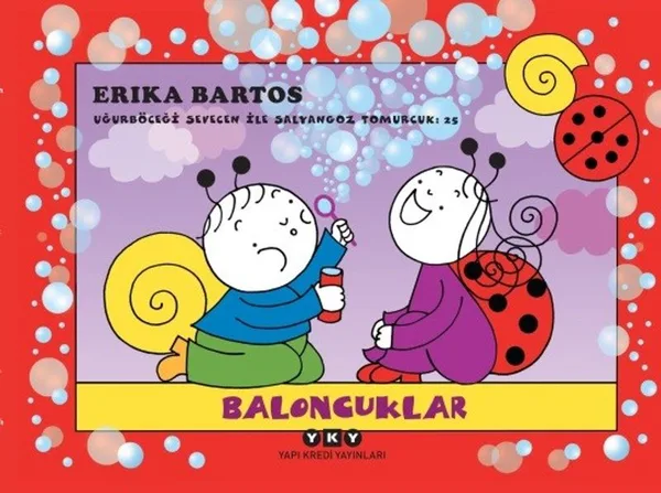 Baloncuklar Uğurböceği Sevecen ile Salyangoz Tomurcuk 25