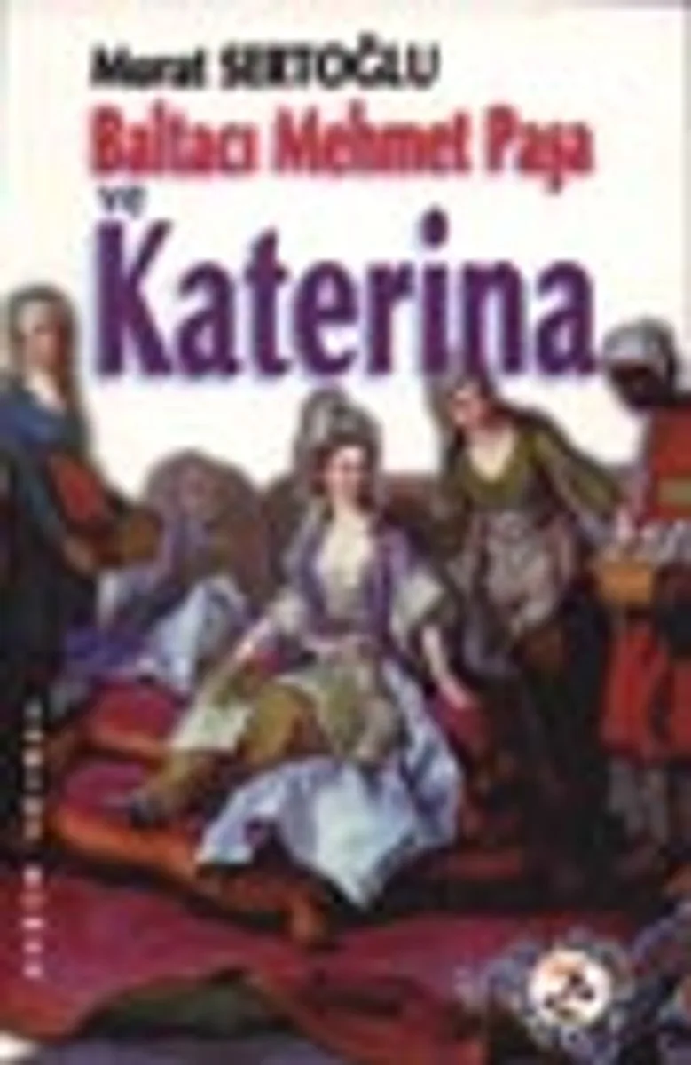 Baltacı Mehmet Paşa ve Katerina Cilt 1