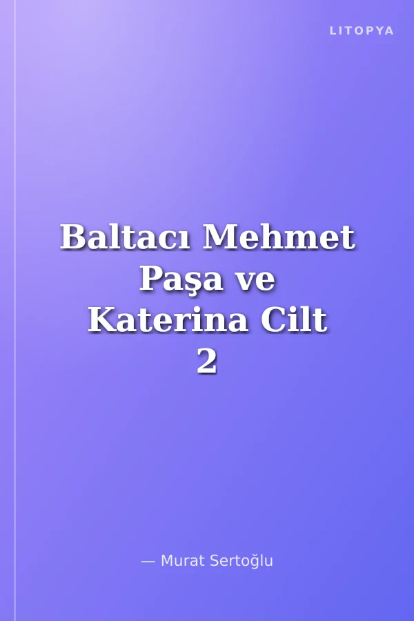 Baltacı Mehmet Paşa ve Katerina Cilt 2