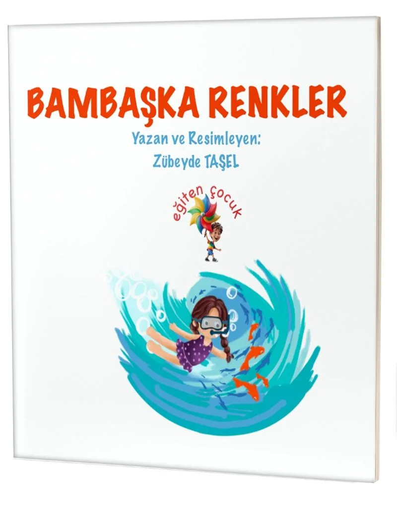 Bambaşka Renkler / Özel Gereksinimli Çocuklar İçin Hikayeler