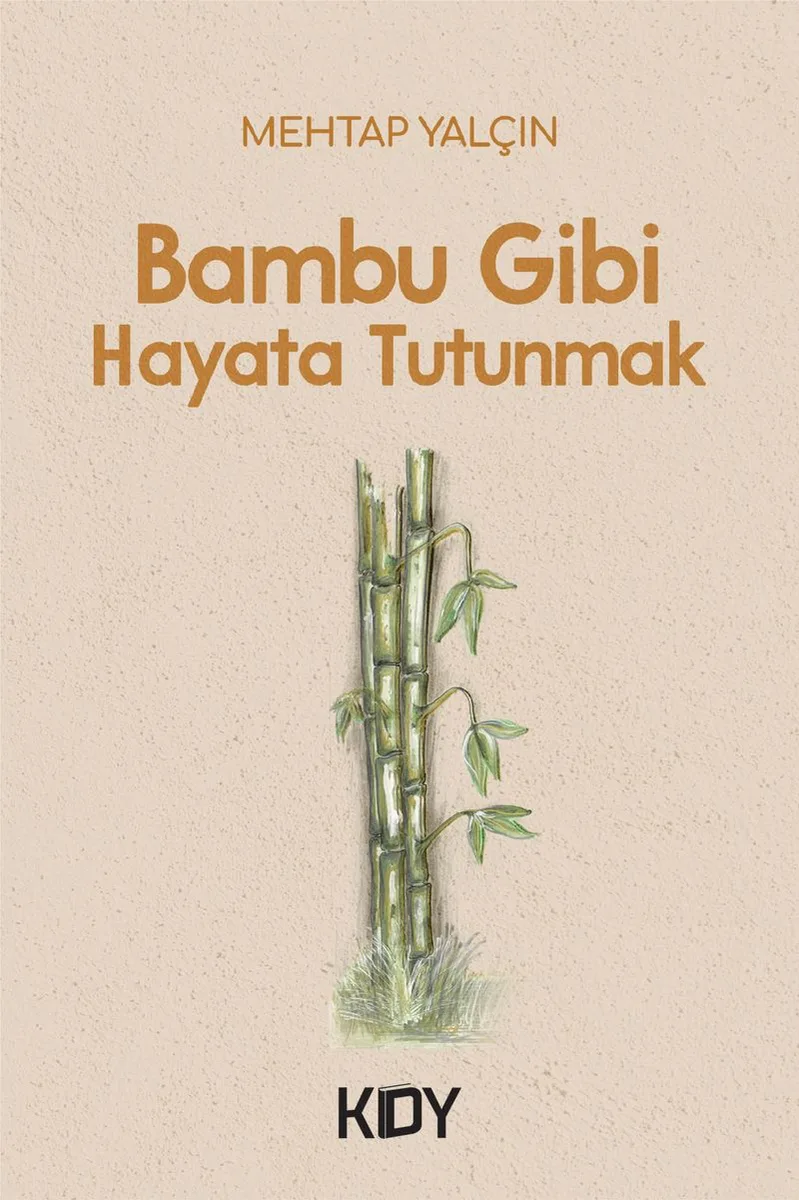 Bambu Gibi Hayata Tutunmak