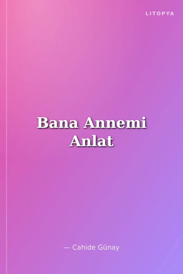 Bana Annemi Anlat