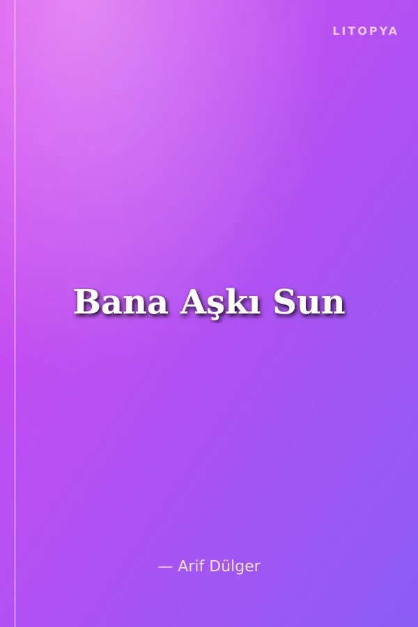 Bana Aşkı Sun