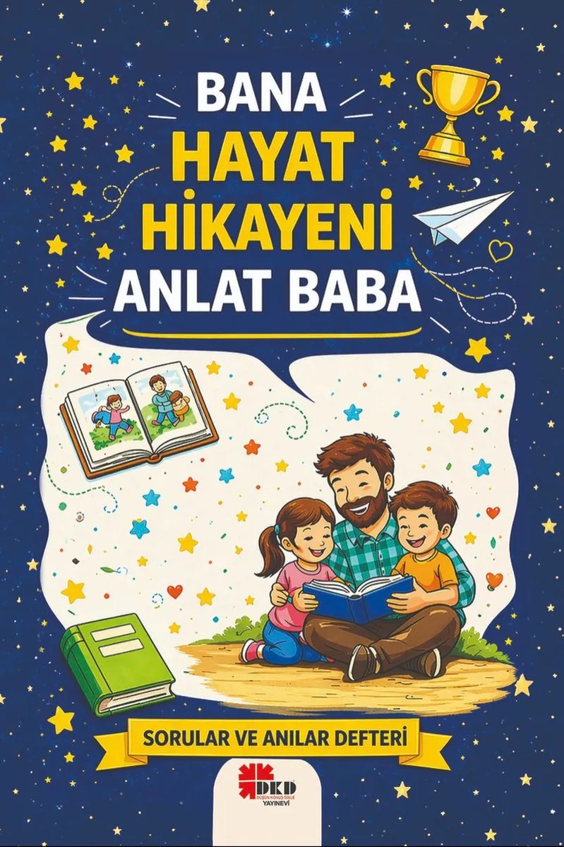 Bana Hayat Hikayeni Anlat Baba Sorular ve Anılar Defteri