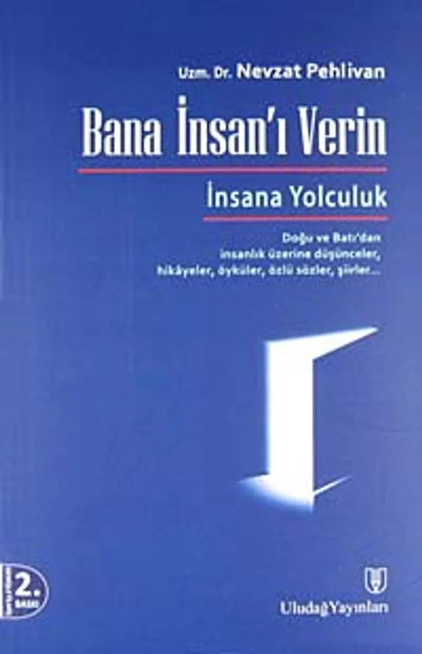 Bana İnsan'ı Verin Doğu ve Batı'dan İnsanlık Üzerine Düşünceler